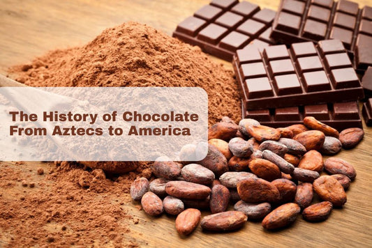 The History of Chocolate From Aztecs to America